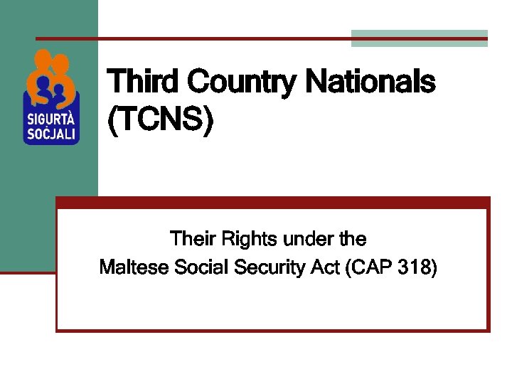 Third Country Nationals (TCNS) Their Rights under the Maltese Social Security Act (CAP 318)