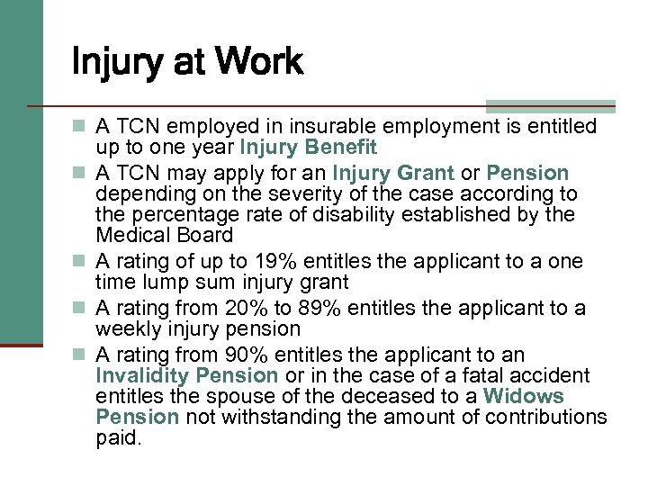 Injury at Work n A TCN employed in insurable employment is entitled n n