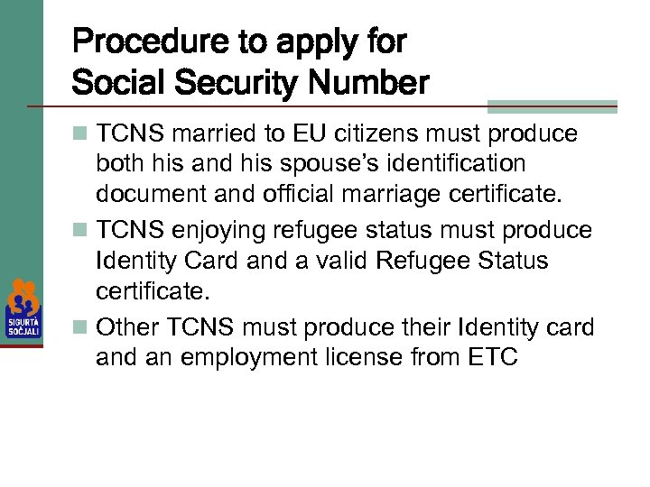 Procedure to apply for Social Security Number n TCNS married to EU citizens must