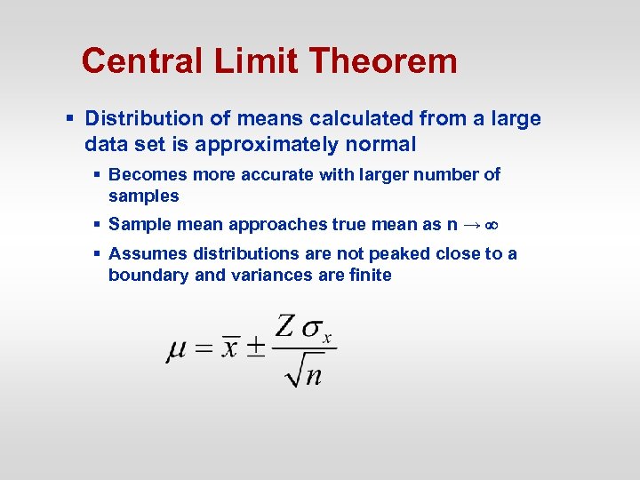 Central Limit Theorem § Distribution of means calculated from a large data set is