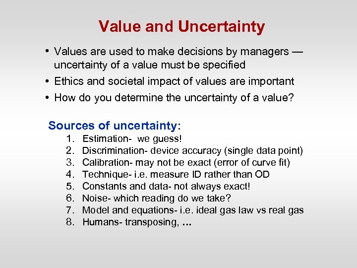 Value and Uncertainty • Values are used to make decisions by managers — uncertainty