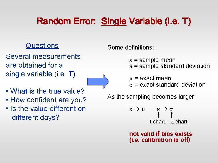 Random Error: Single Variable (i. e. T) Questions Several measurements are obtained for a