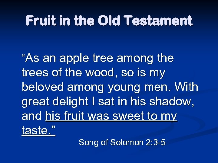 Fruit in the Old Testament “As an apple tree among the trees of the