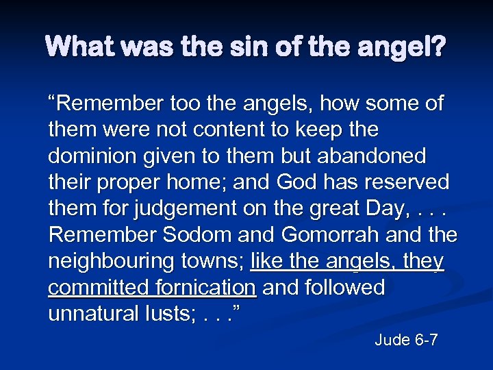 What was the sin of the angel? “Remember too the angels, how some of