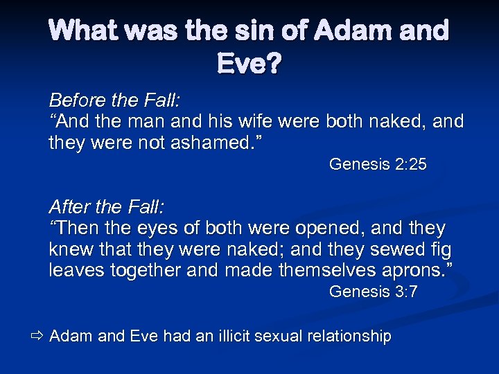 What was the sin of Adam and Eve? Before the Fall: “And the man