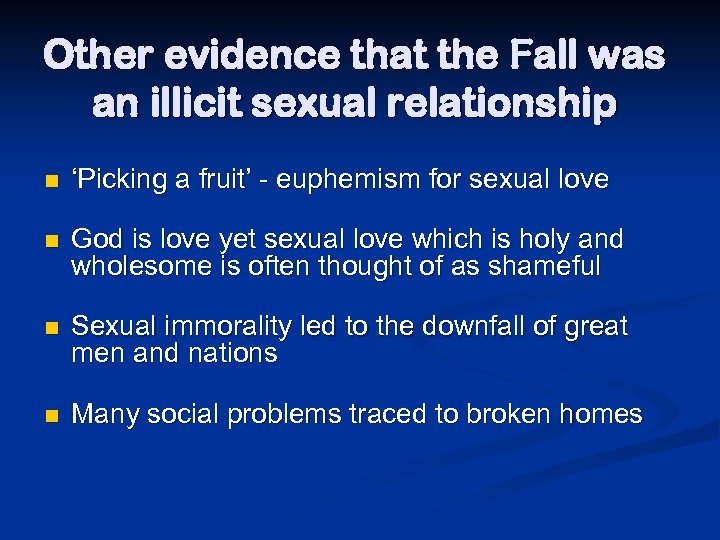 Other evidence that the Fall was an illicit sexual relationship n ‘Picking a fruit’