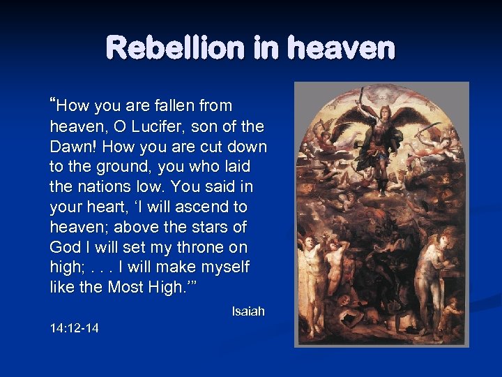 Rebellion in heaven “How you are fallen from heaven, O Lucifer, son of the