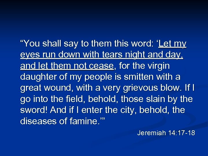 “You shall say to them this word: ‘Let my eyes run down with tears