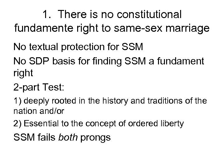 1. There is no constitutional fundamente right to same-sex marriage No textual protection for