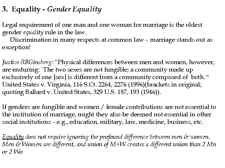 3. Equality - Gender Equality Legal requirement of one man and one woman for