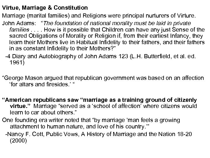 Virtue, Marriage & Constitution Marriage (marital families) and Religions were principal nurturers of Virture.