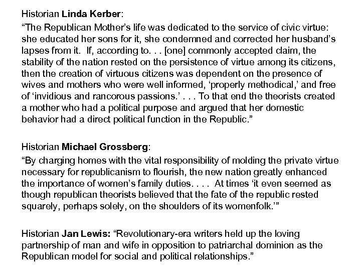 Historian Linda Kerber: “The Republican Mother’s life was dedicated to the service of civic