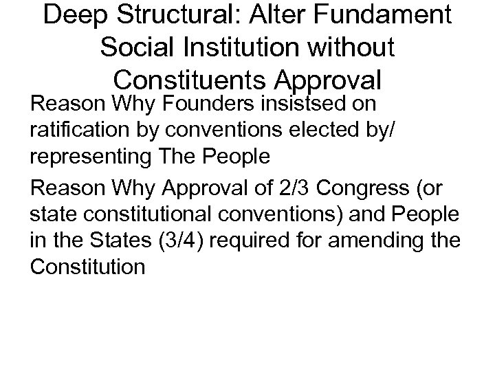Deep Structural: Alter Fundament Social Institution without Constituents Approval Reason Why Founders insistsed on