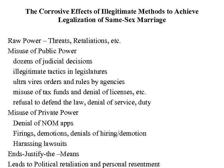 The Corrosive Effects of Illegitimate Methods to Achieve Legalization of Same-Sex Marriage Raw Power