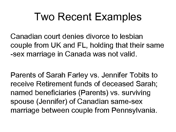 Two Recent Examples Canadian court denies divorce to lesbian couple from UK and FL,