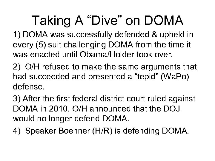 Taking A “Dive” on DOMA 1) DOMA was successfully defended & upheld in every