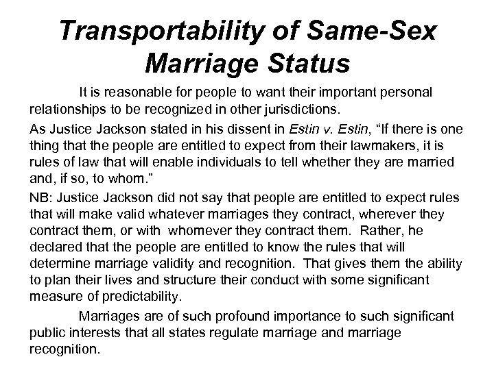 Transportability of Same-Sex Marriage Status It is reasonable for people to want their important