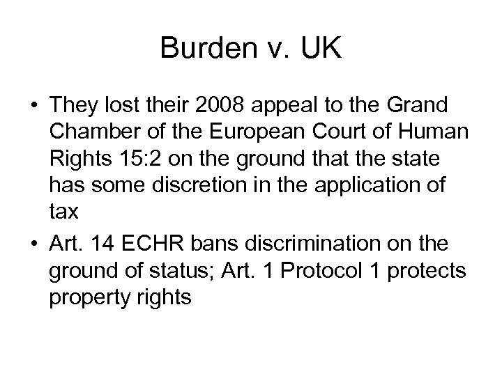 Burden v. UK • They lost their 2008 appeal to the Grand Chamber of