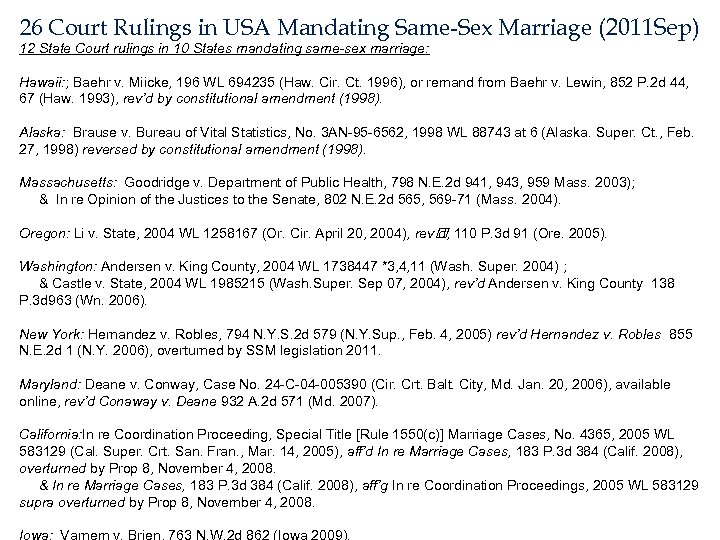 26 Court Rulings in USA Mandating Same-Sex Marriage (2011 Sep) 12 State Court rulings