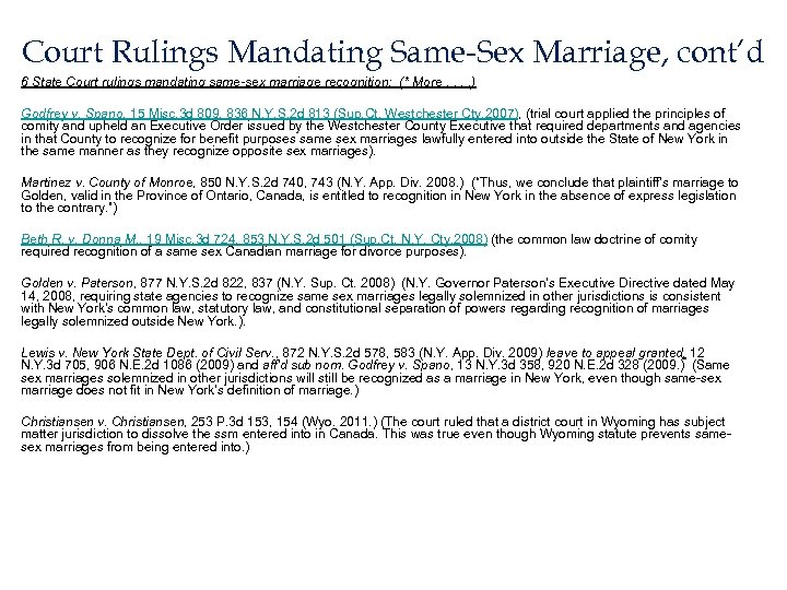 Court Rulings Mandating Same-Sex Marriage, cont’d 6 State Court rulings mandating same-sex marriage recognition: