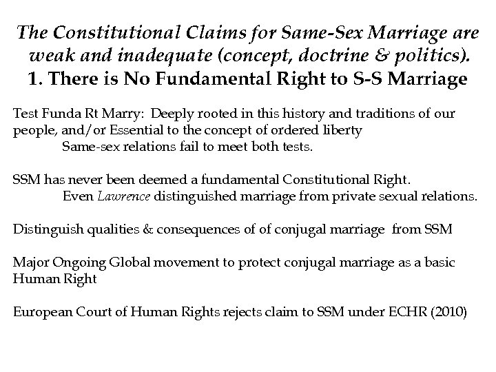 The Constitutional Claims for Same-Sex Marriage are weak and inadequate (concept, doctrine & politics).