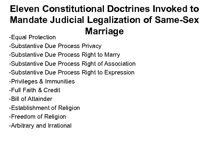 Eleven Constitutional Doctrines Invoked to Mandate Judicial Legalization of Same-Sex Marriage -Equal Protection -Substantive
