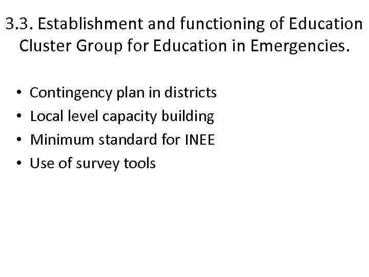 3. 3. Establishment and functioning of Education Cluster Group for Education in Emergencies. •