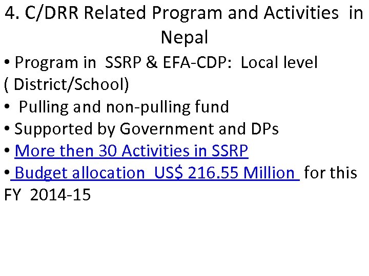 4. C/DRR Related Program and Activities in Nepal • Program in SSRP & EFA-CDP: