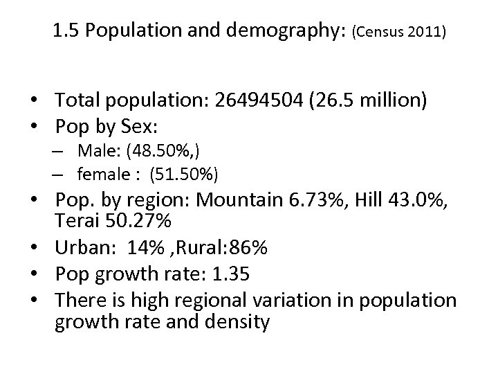 1. 5 Population and demography: (Census 2011) • Total population: 26494504 (26. 5 million)