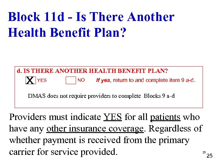 Block 11 d - Is There Another Health Benefit Plan? d. IS THERE ANOTHER