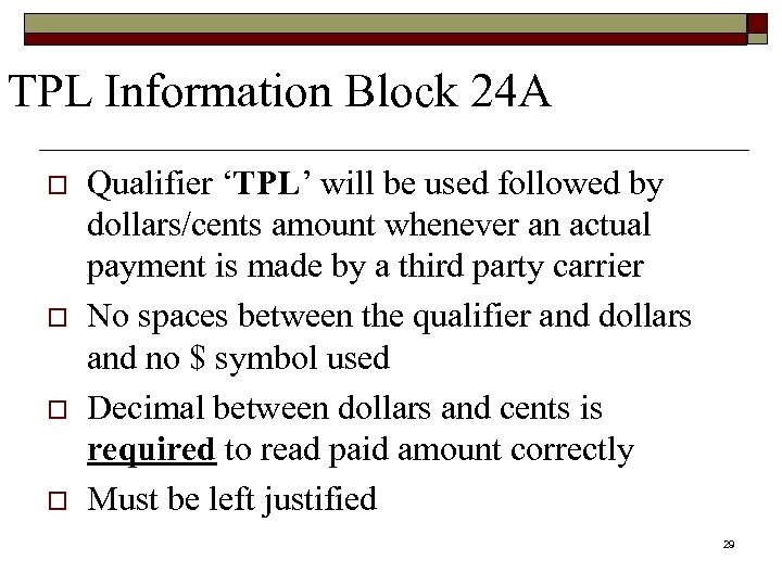 TPL Information Block 24 A o o Qualifier ‘TPL’ will be used followed by