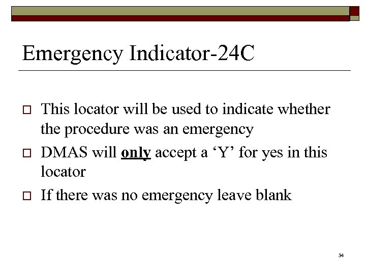 Emergency Indicator-24 C o o o This locator will be used to indicate whether