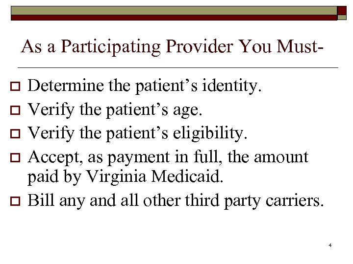 As a Participating Provider You Musto o o Determine the patient’s identity. Verify the