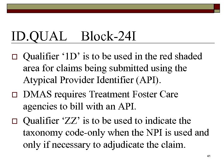 ID. QUAL o o o Block-24 I Qualifier ‘ 1 D’ is to be