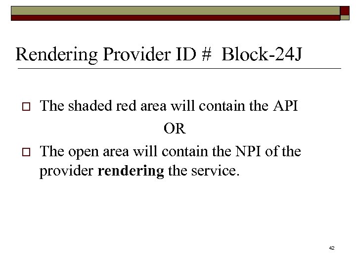 Rendering Provider ID # Block-24 J o o The shaded red area will contain