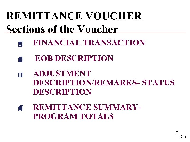 REMITTANCE VOUCHER Sections of the Voucher 4 4 FINANCIAL TRANSACTION EOB DESCRIPTION 4 ADJUSTMENT