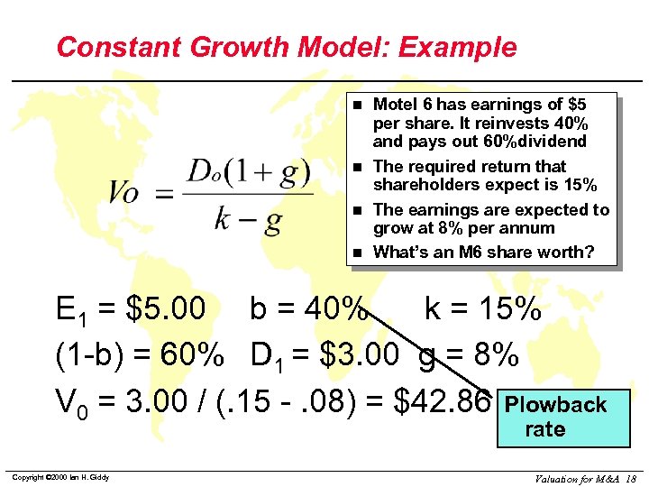 Constant Growth Model: Example n n Motel 6 has earnings of $5 per share.