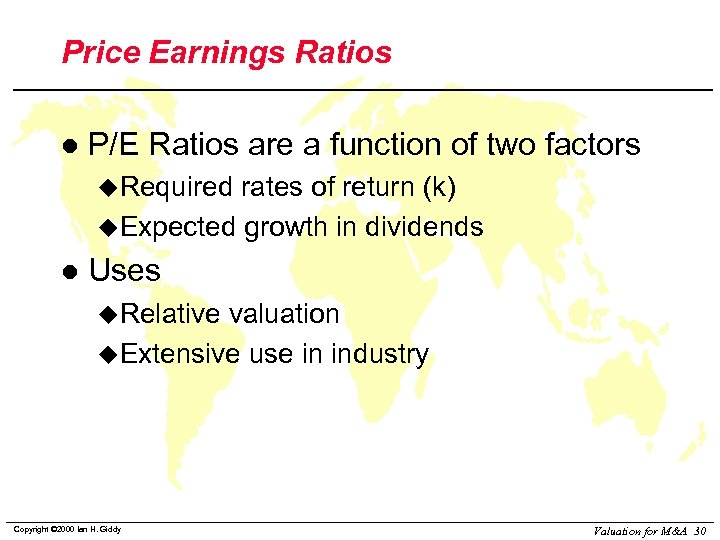 Price Earnings Ratios l P/E Ratios are a function of two factors u. Required