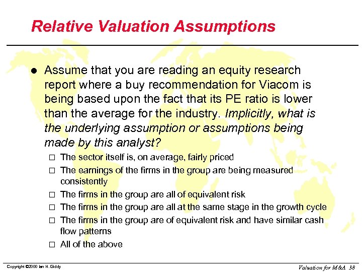 Relative Valuation Assumptions l Assume that you are reading an equity research report where