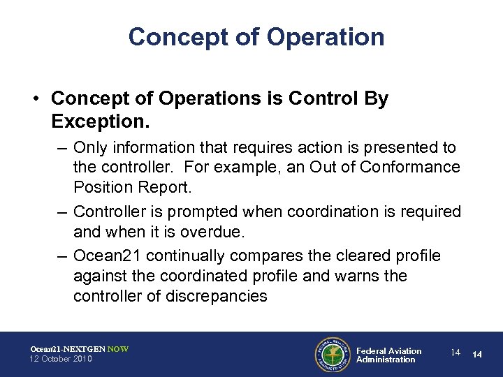 Concept of Operation • Concept of Operations is Control By Exception. – Only information