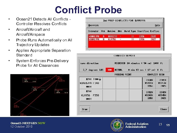 Conflict Probe • • • Ocean 21 Detects All Conflicts - Controller Resolves Conflicts