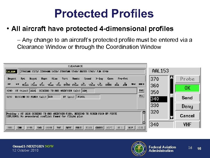 Protected Profiles • All aircraft have protected 4 -dimensional profiles – Any change to