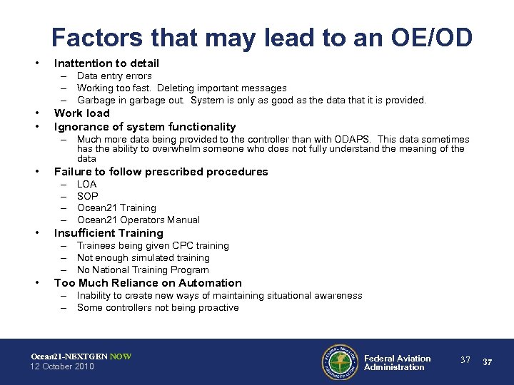 Factors that may lead to an OE/OD • Inattention to detail – Data entry