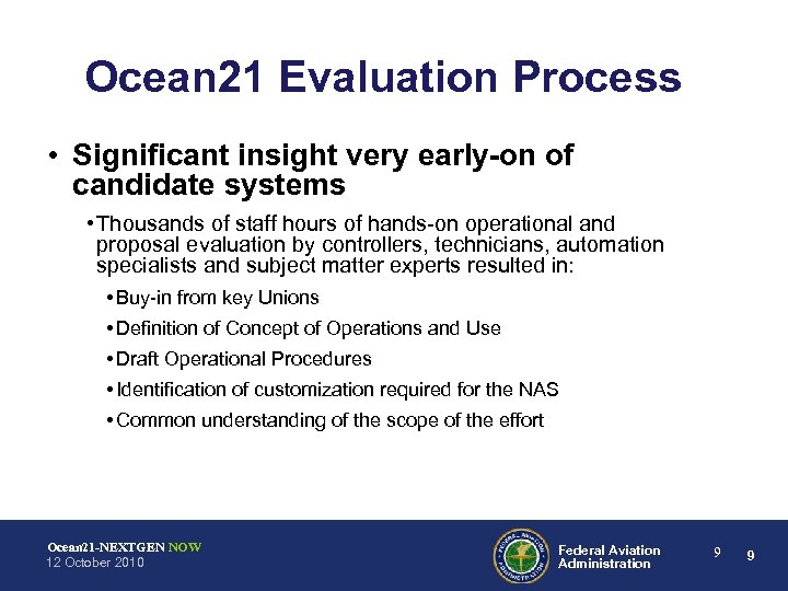 Ocean 21 Evaluation Process • Significant insight very early-on of candidate systems • Thousands