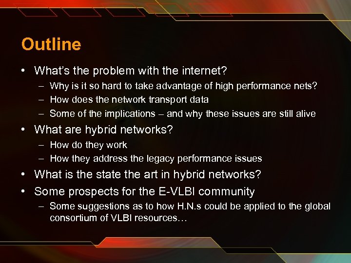 Outline • What’s the problem with the internet? – Why is it so hard