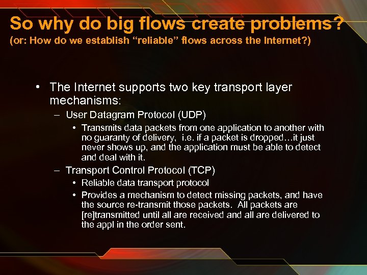 So why do big flows create problems? (or: How do we establish “reliable” flows