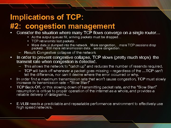 Implications of TCP: #2: congestion management • Consider the situation where many TCP flows
