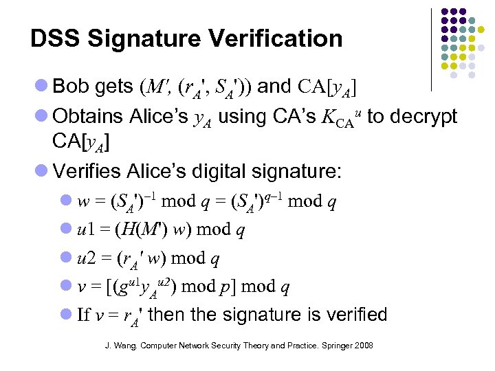 DSS Signature Verification Bob gets (M', (r. A', SA')) and CA[y. A] Obtains Alice’s