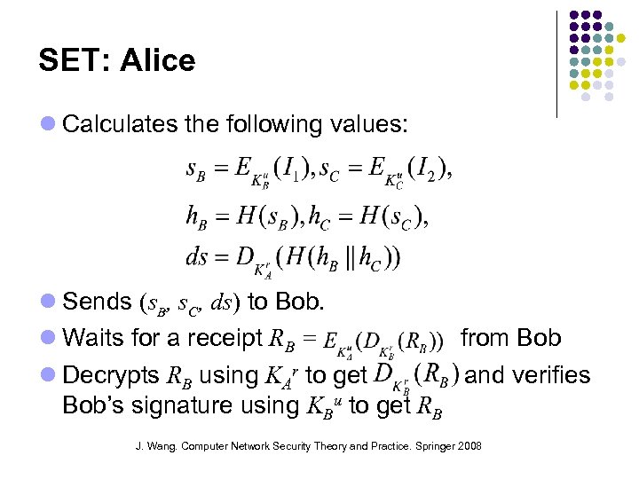 SET: Alice Calculates the following values: Sends (s. B, s. C, ds) to Bob.