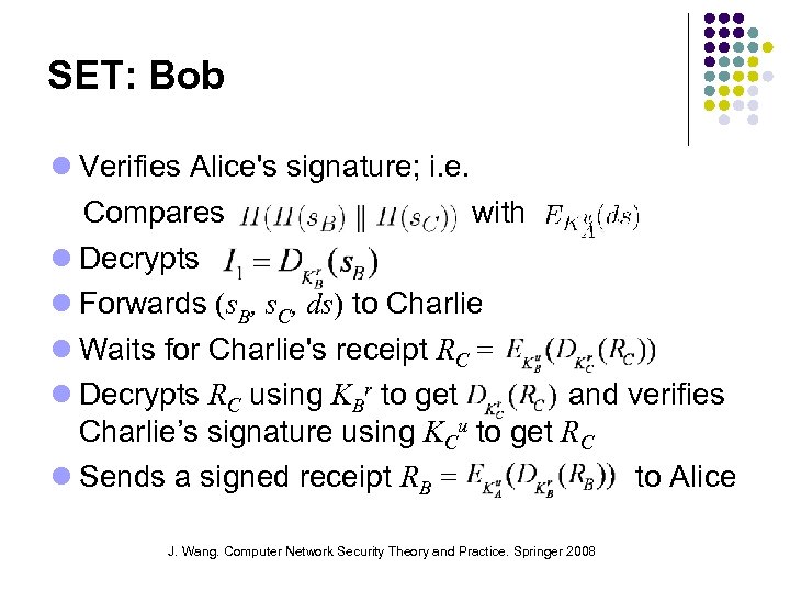 SET: Bob Verifies Alice's signature; i. e. Compares with Decrypts Forwards (s. B, s.